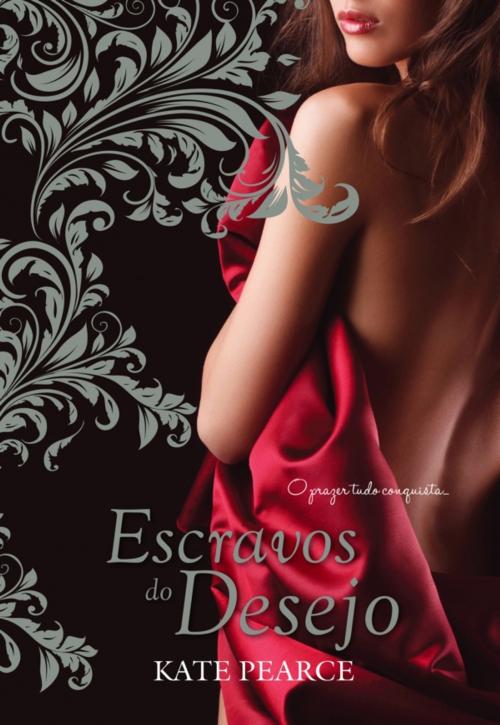 Cover of the book Escravos do Desejo by Kate Pearce, QUINTA ESSÊNCIA