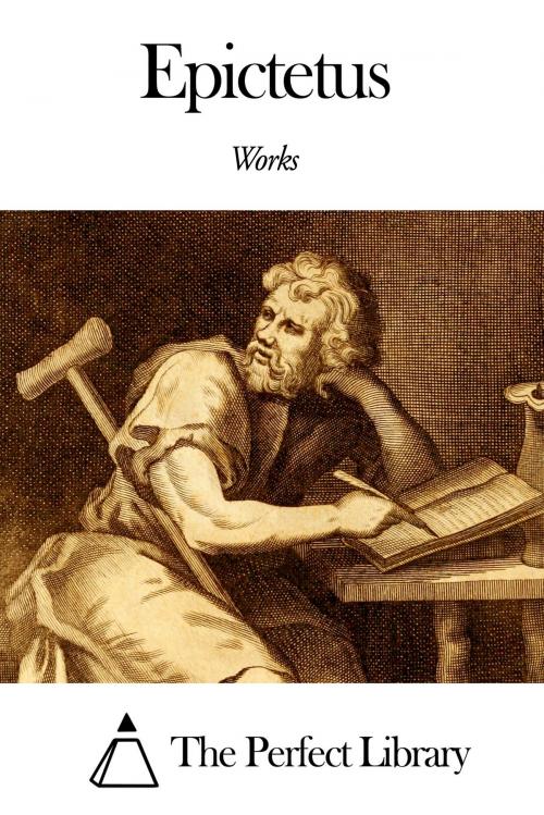 Cover of the book Works of Epictetus by Epictetus, The Perfect Library
