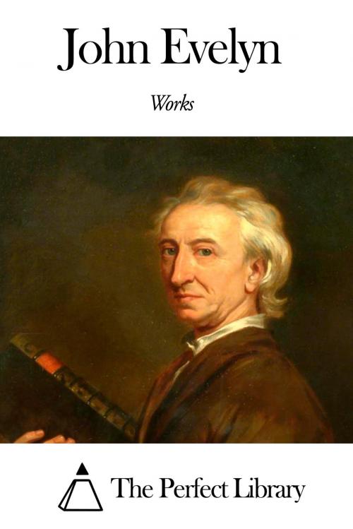 Cover of the book Works of John Evelyn by John Evelyn, The Perfect Library