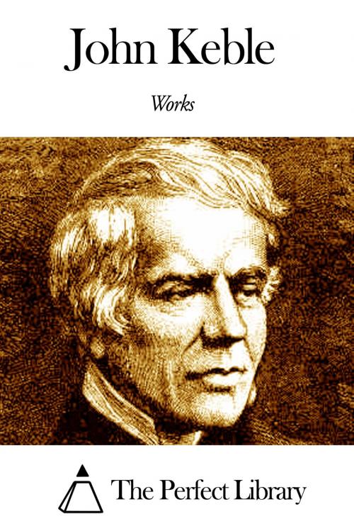 Cover of the book Works of John Keble by John Keble, The Perfect Library