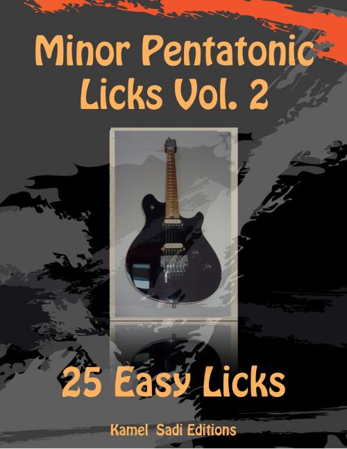 Cover of the book Minor Pentatonic Licks Vol. 2 by Kamel Sadi, Kamel Sadi Editions