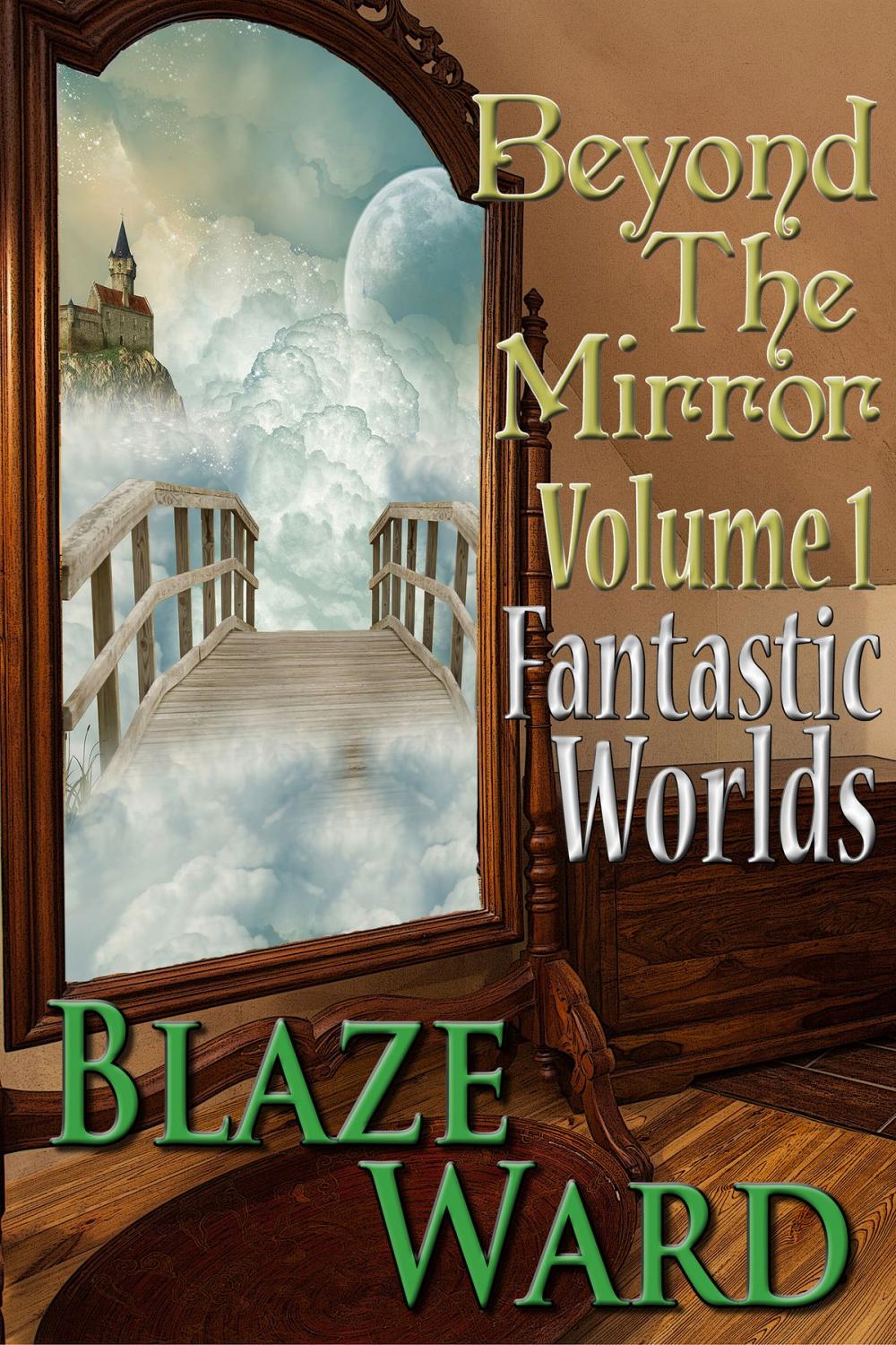 Big bigCover of Beyond The Mirror, Volume 1: Fantastic Worlds