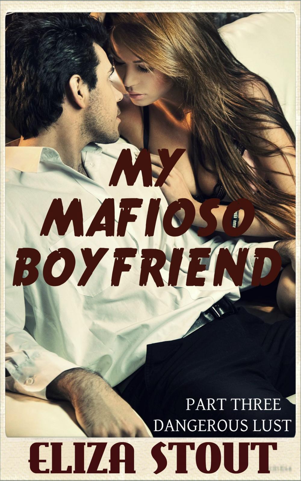 Big bigCover of Dangerous Lust: My Mafioso Boyfriend, Part 3