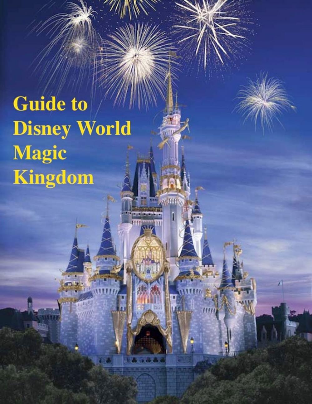 Big bigCover of Guide to Disney World Magic Kingdom