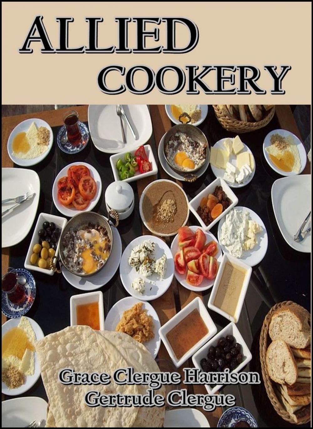 Big bigCover of Allied Cookery : British, French, Italian, Belgian, Russian