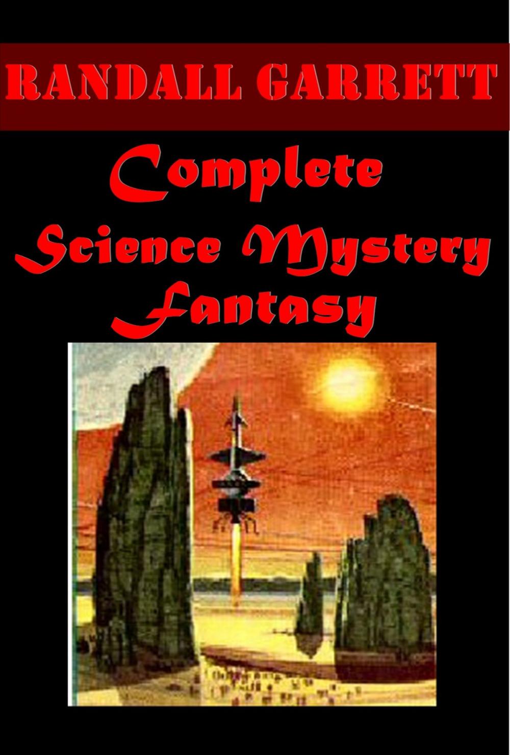 Big bigCover of Randall Garrett Complete Science Mystery Fantasy Anthologies