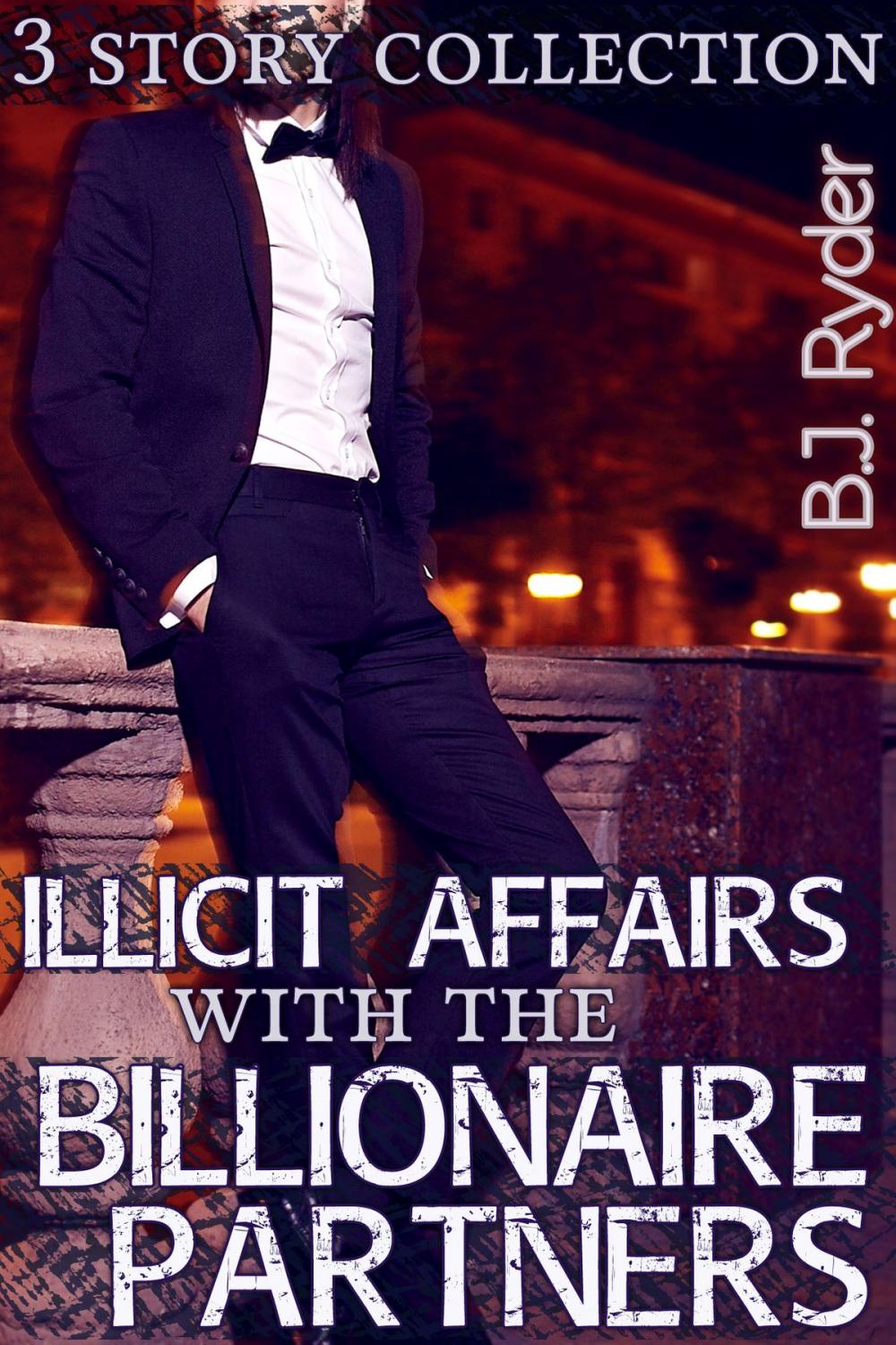 Big bigCover of Illicit Affairs with the Billionaire Partners - A Three Story Collection