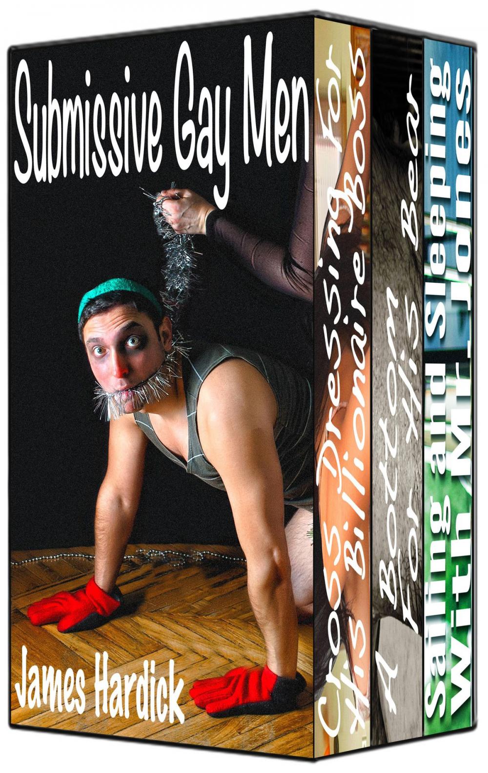 Big bigCover of Submissive Gay Men: Three Stories
