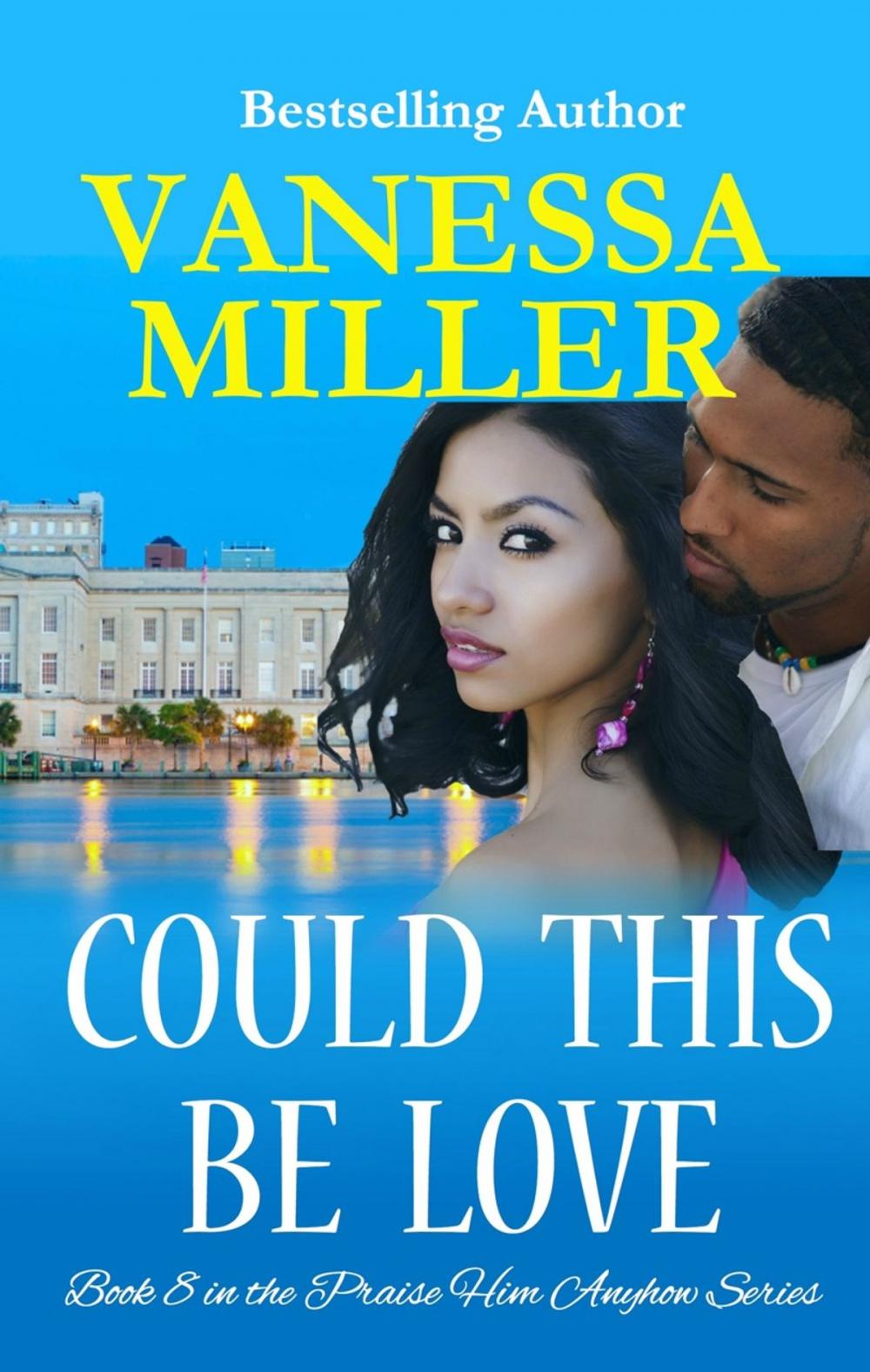 Big bigCover of Could This Be Love (Book 8 - Praise Him Anyhow Series)