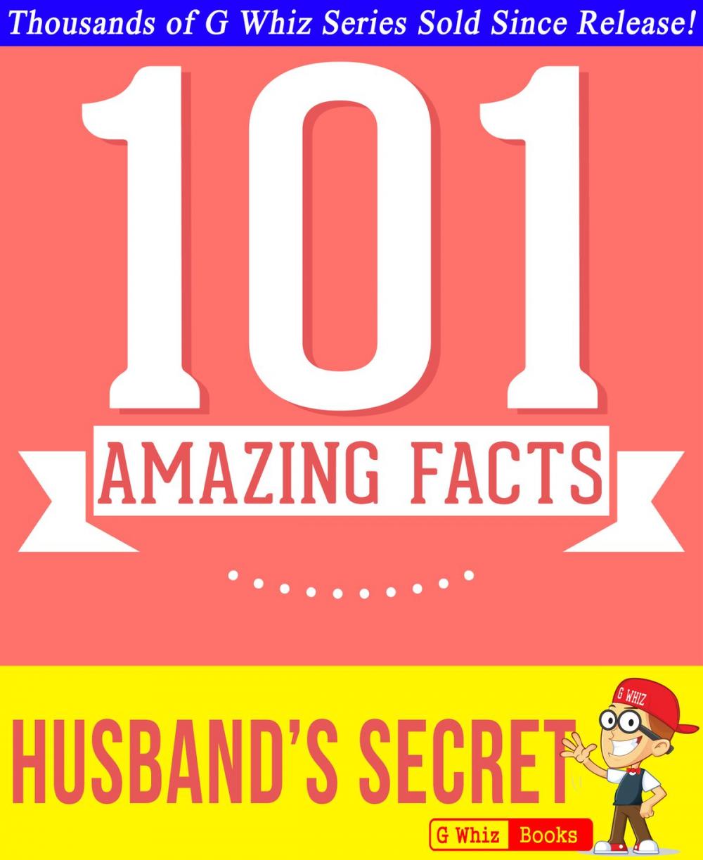 Big bigCover of The Husband's Secret - 101 Amazing Facts You Didn't Know
