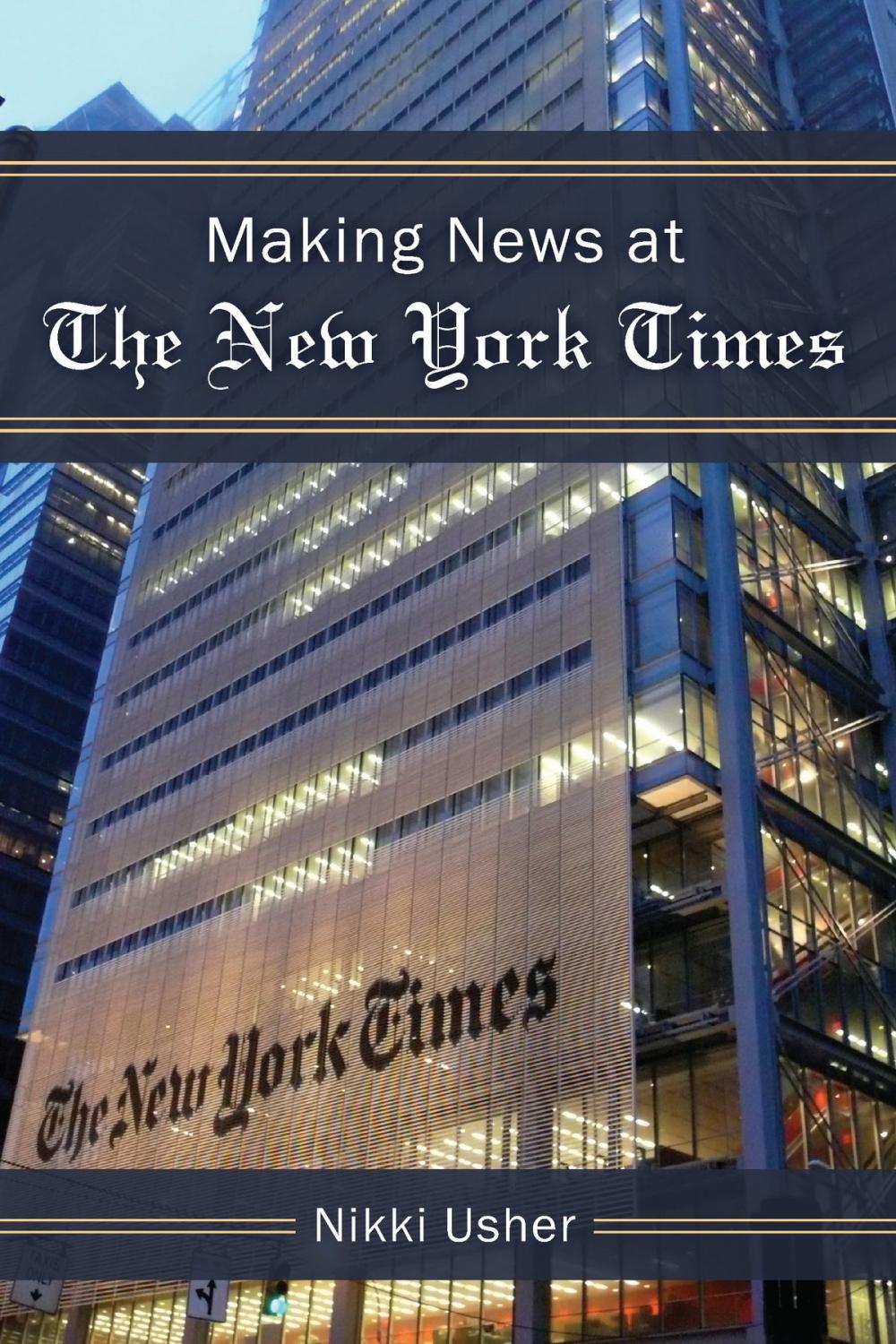 Big bigCover of Making News at The New York Times