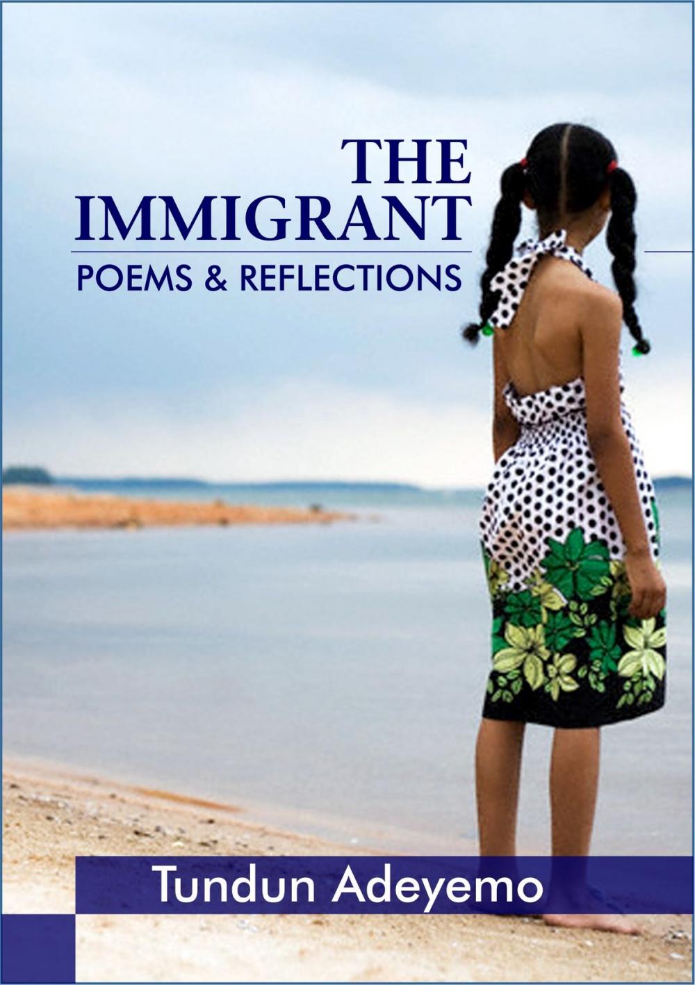 Big bigCover of The Immigrant: Poems and Reflections
