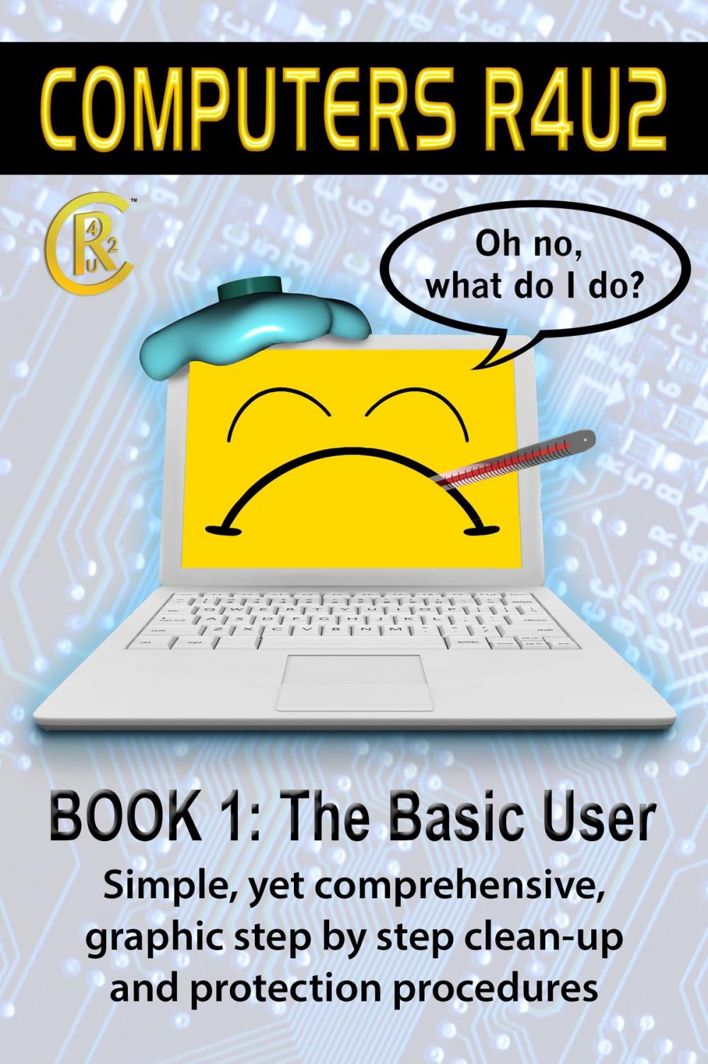 Big bigCover of Computers R4U2 Book 1: The Basic User