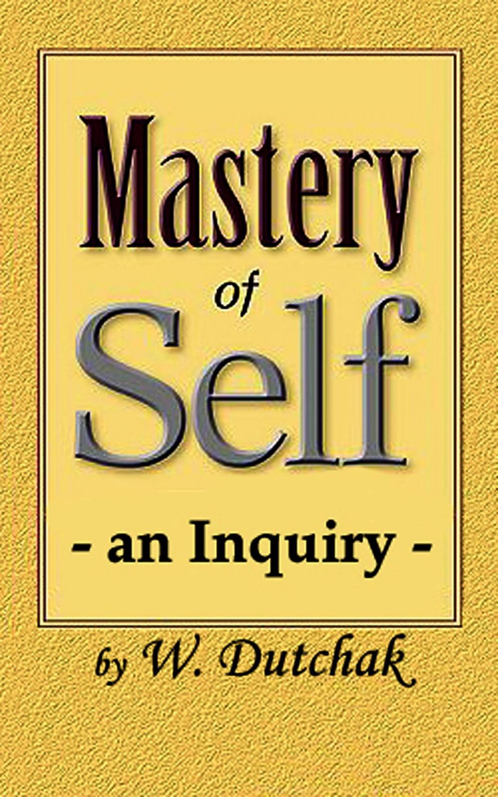Big bigCover of Mastery of Self-an Inquiry