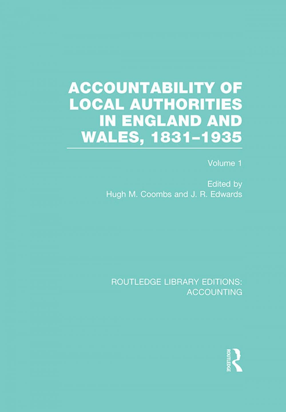Big bigCover of Accountability of Local Authorities in England and Wales, 1831-1935 Volume 1 (RLE Accounting)