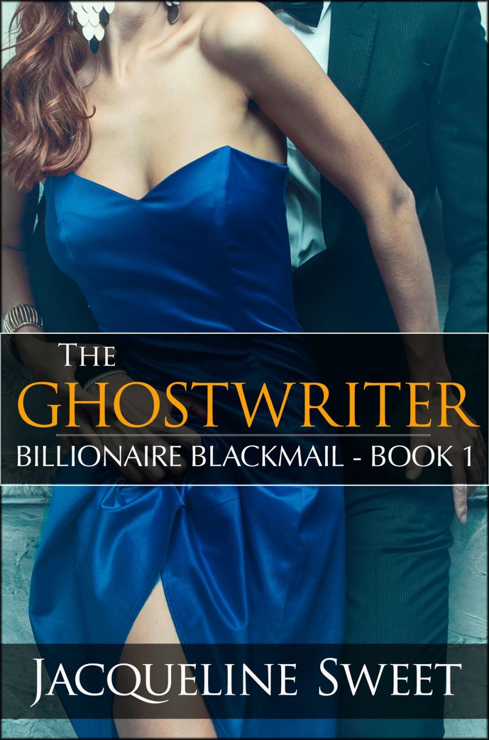 Big bigCover of The Ghostwriter: Billionaire Blackmail - Book One