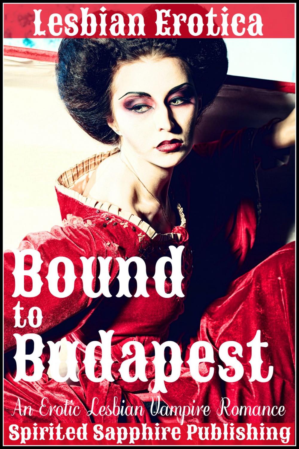 Big bigCover of Lesbian Erotica: Bound to Budapest: An Erotic Lesbian Vampire Romance