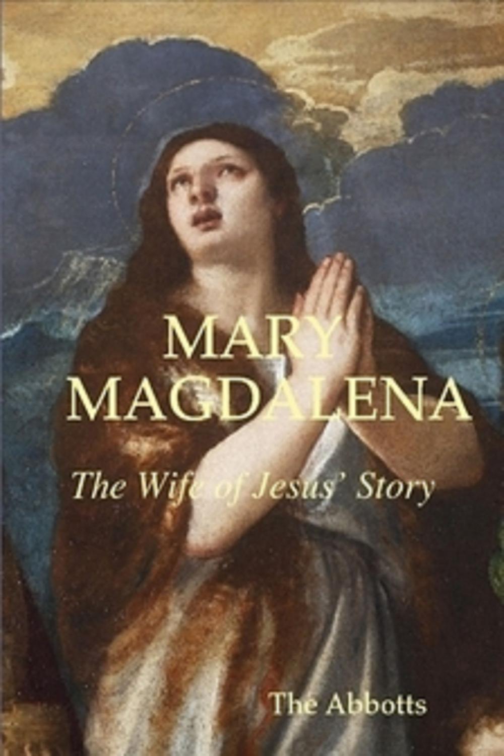 Big bigCover of Mary Magdalena: The Wife of Jesus’ Story