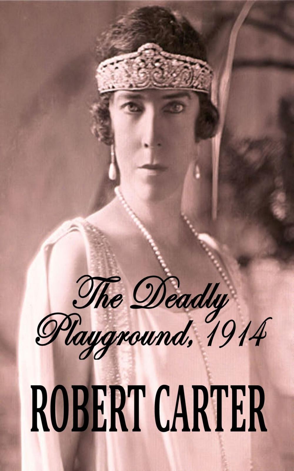 Big bigCover of The Deadly Playground: 1914
