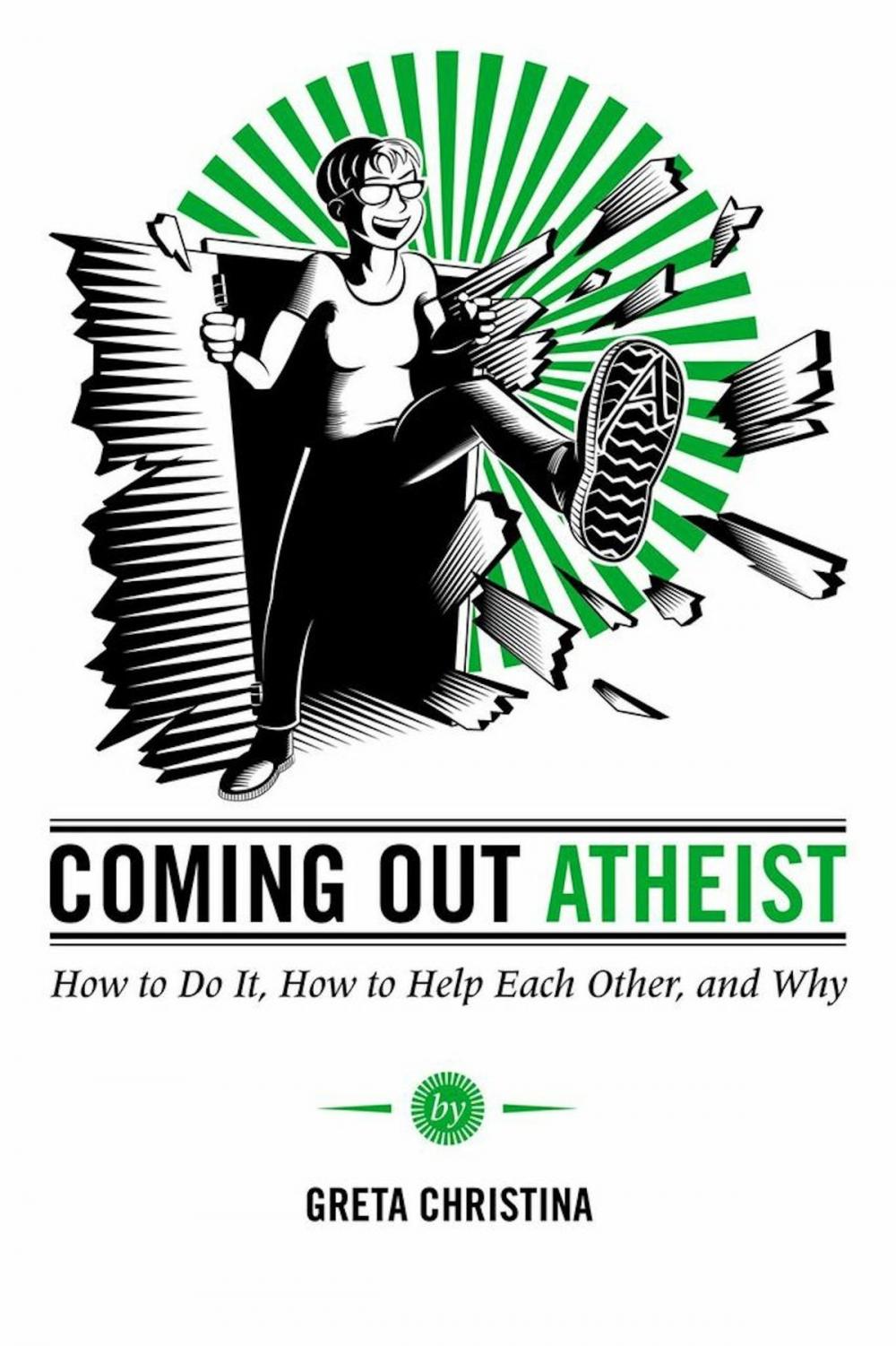 Big bigCover of Coming Out Atheist: How to Do it, How to Help Each Other, and Why