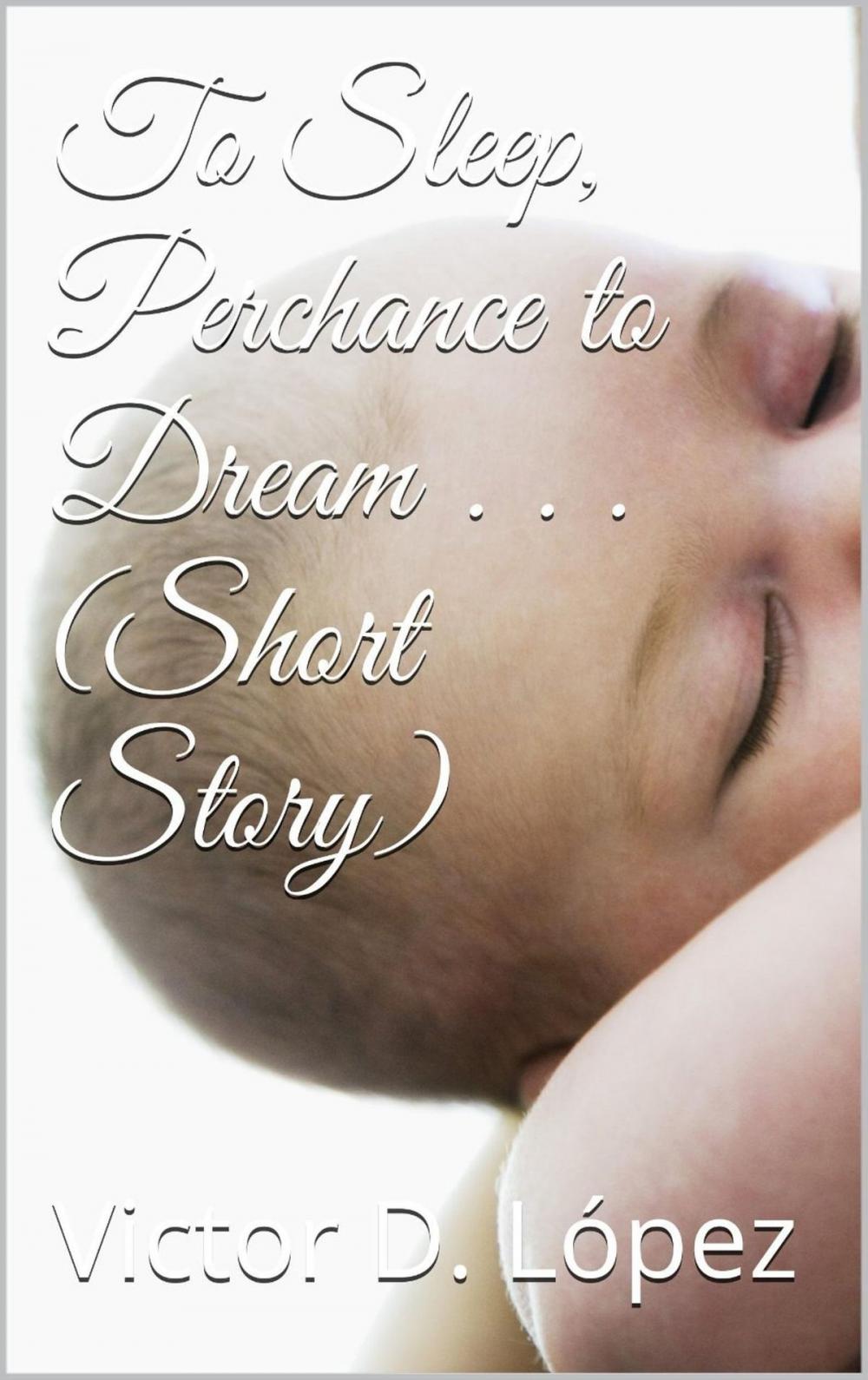 Big bigCover of To Sleep, Perchance to Dream (short story)