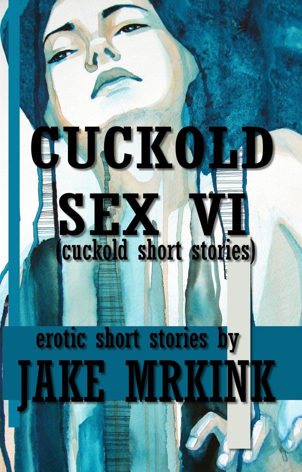 Big bigCover of Cuckold Sex VI (cuckold short stories)