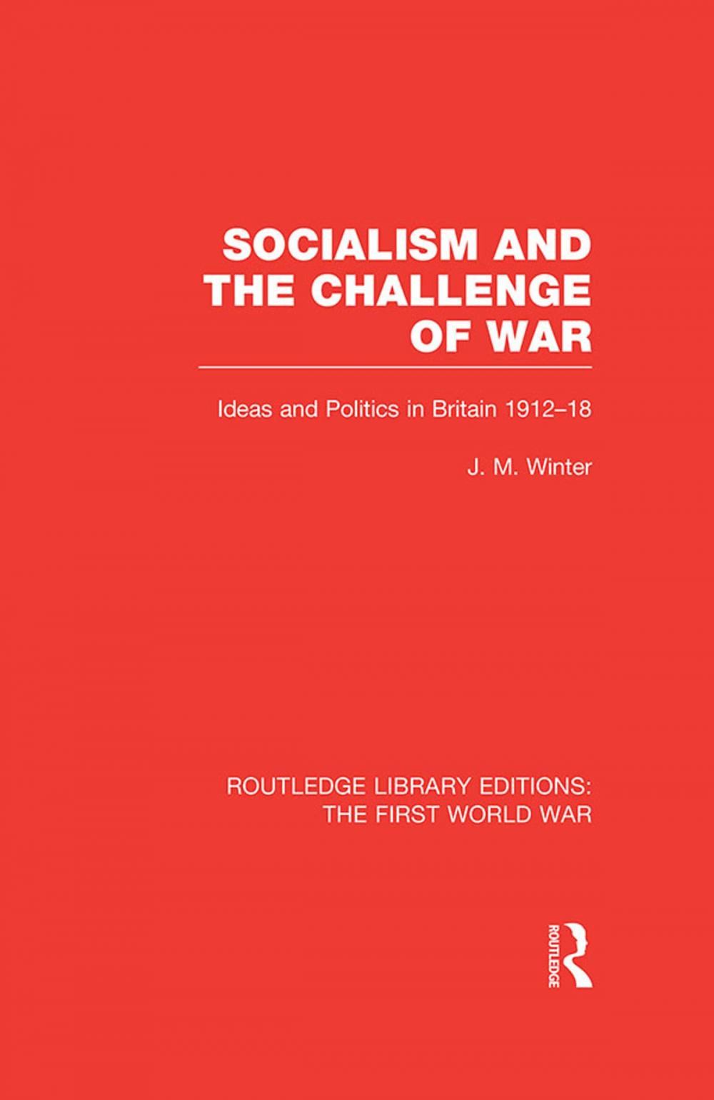 Big bigCover of Socialism and the Challenge of War (RLE The First World War)