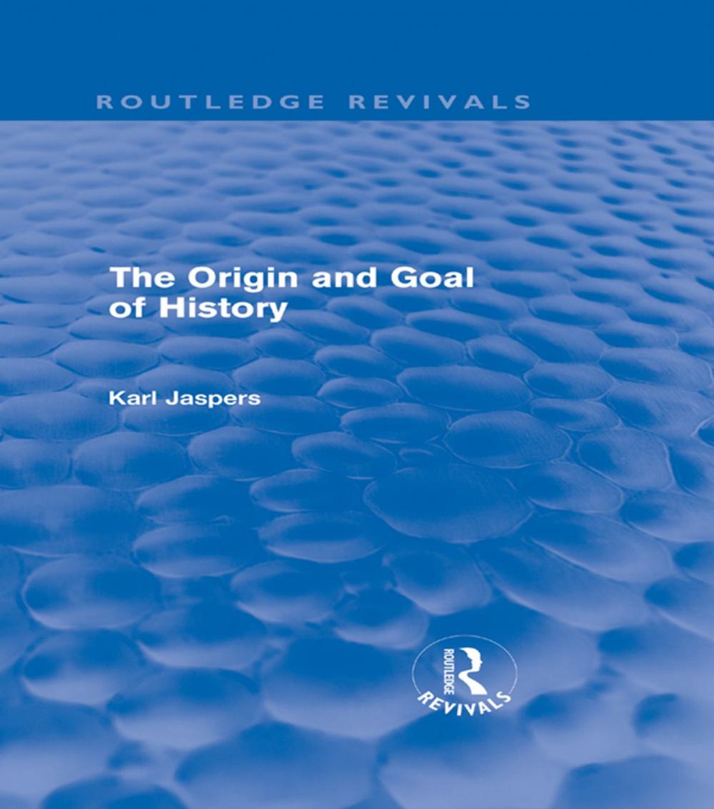 Big bigCover of The Origin and Goal of History (Routledge Revivals)