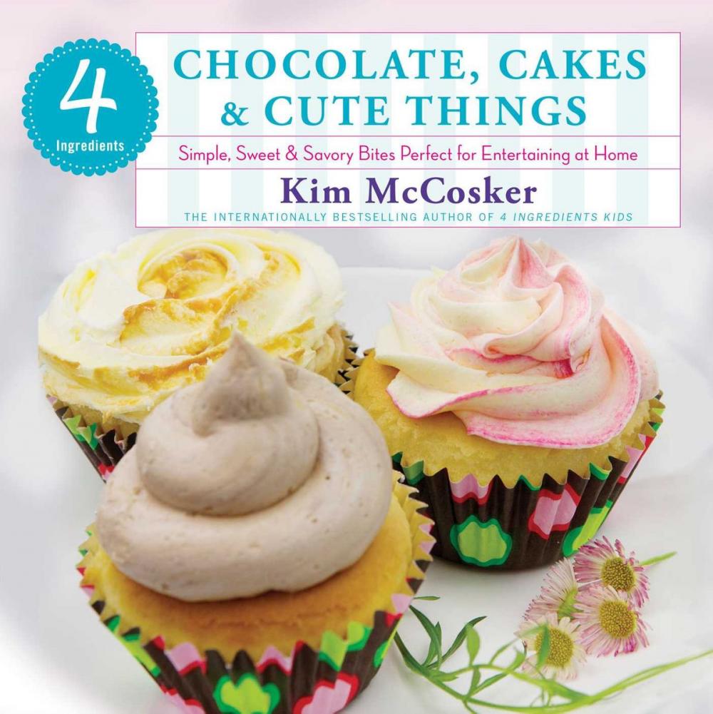 Big bigCover of 4 Ingredients Chocolate, Cakes & Cute Things