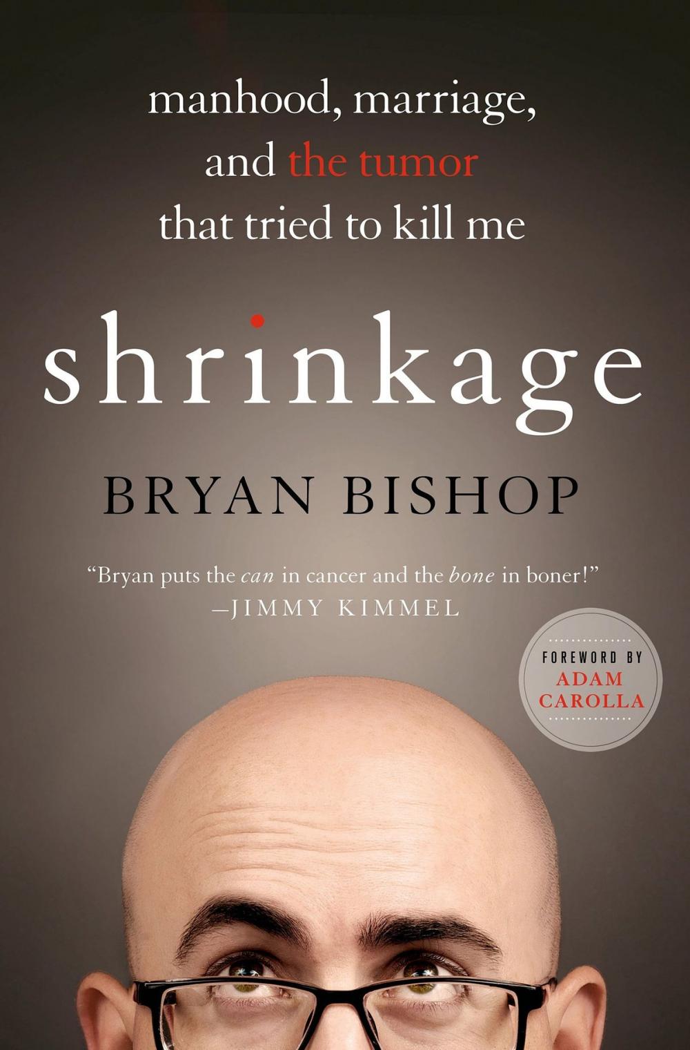 Big bigCover of Shrinkage: Manhood, Marriage, and the Tumor That Tried to Kill Me