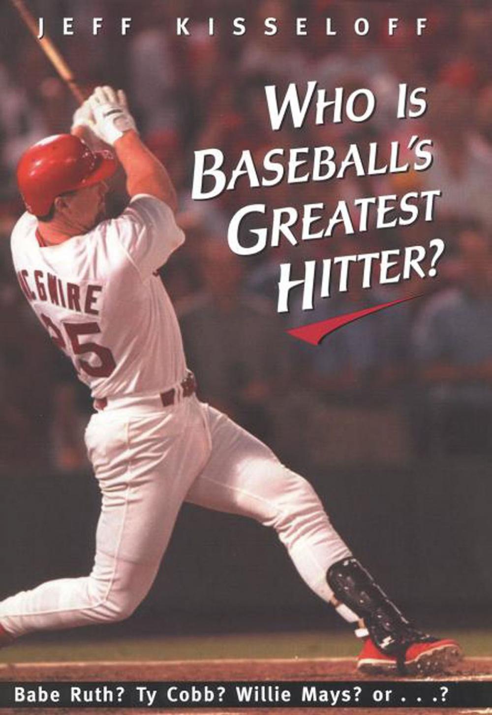 Big bigCover of Who Is Baseball's Greatest Hitter?