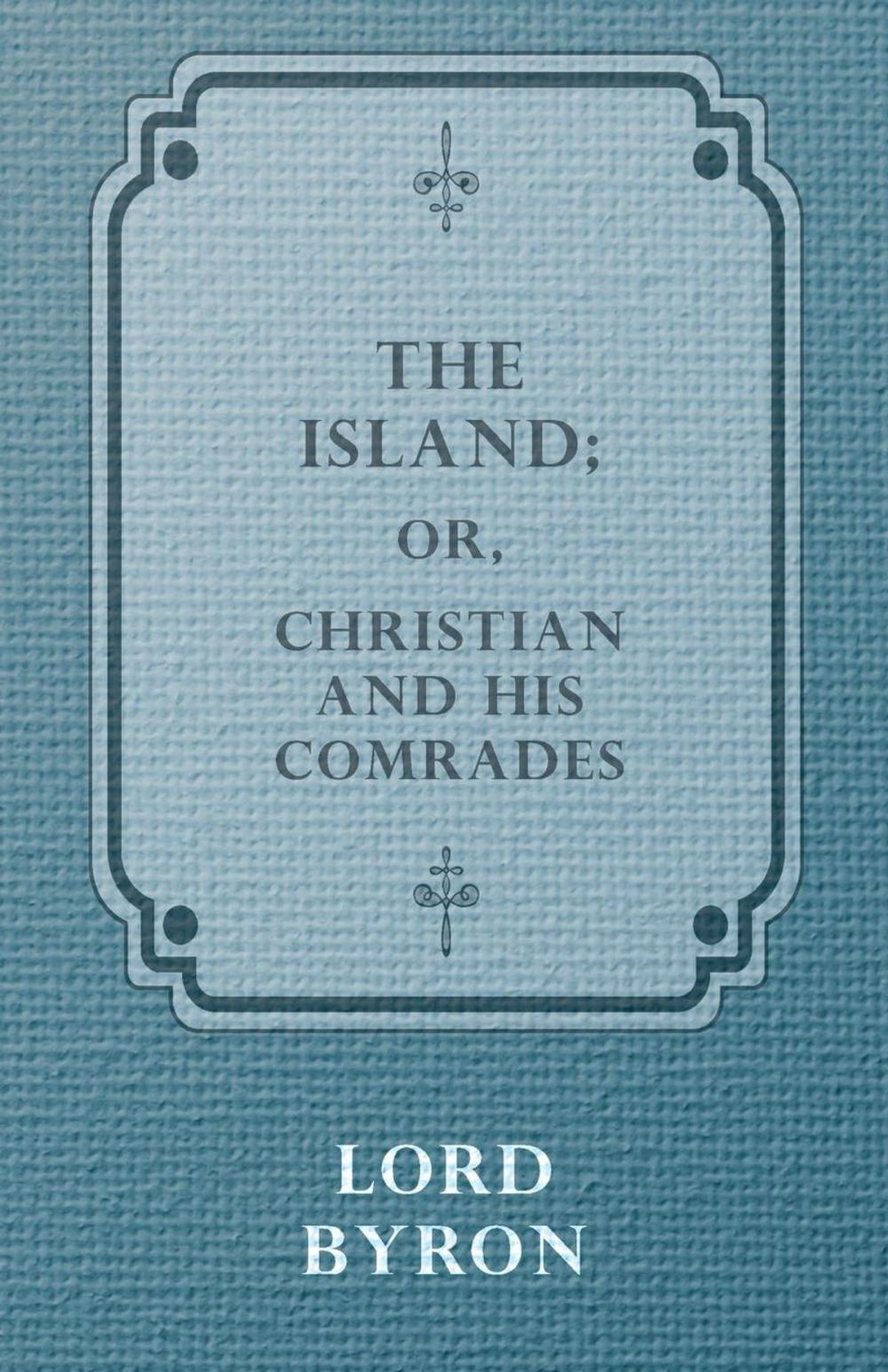 Big bigCover of The Island, or Christian and His Comrades.