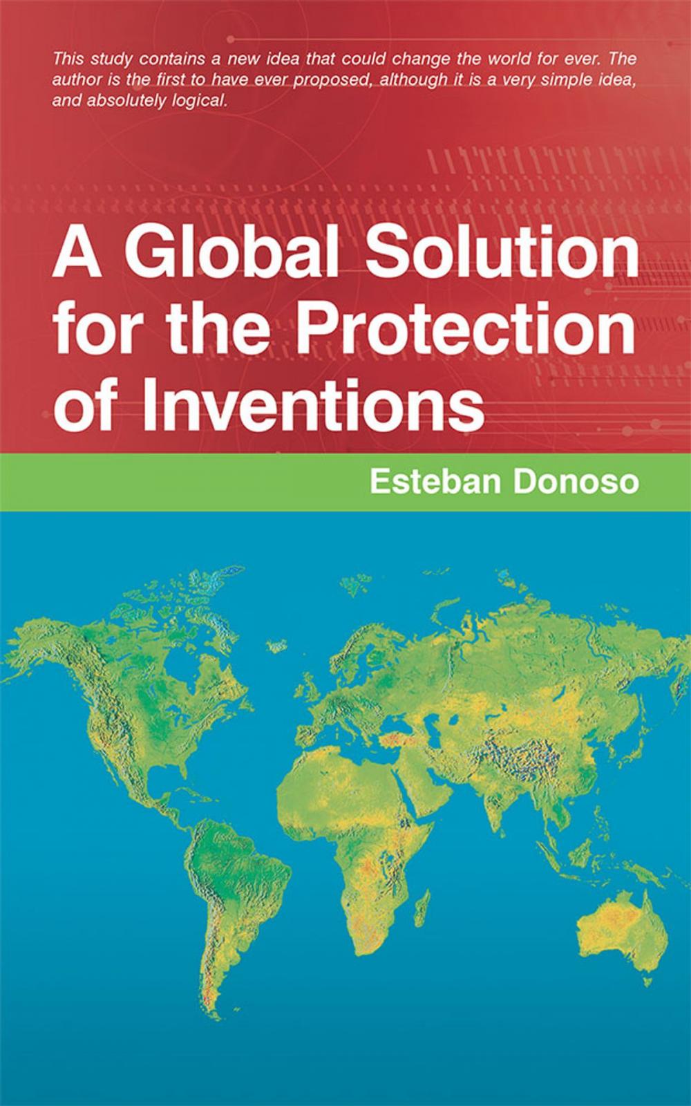 Big bigCover of A Global Solution for the Protection of Inventions