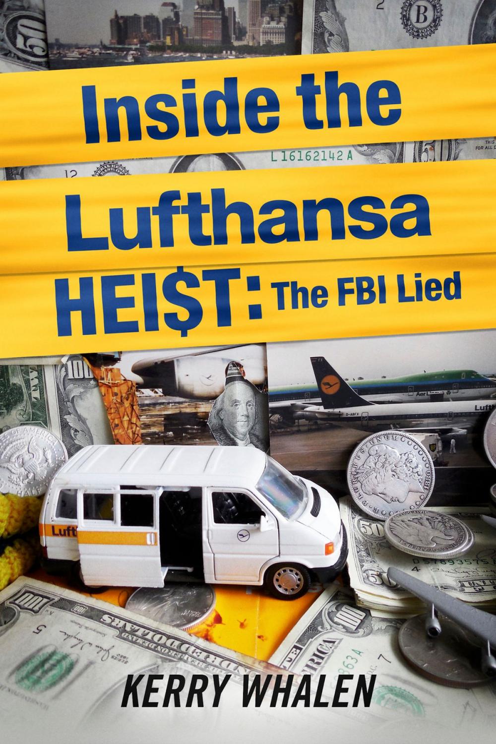 Big bigCover of Inside the Lufthansa HEI$T: The FBI Lied