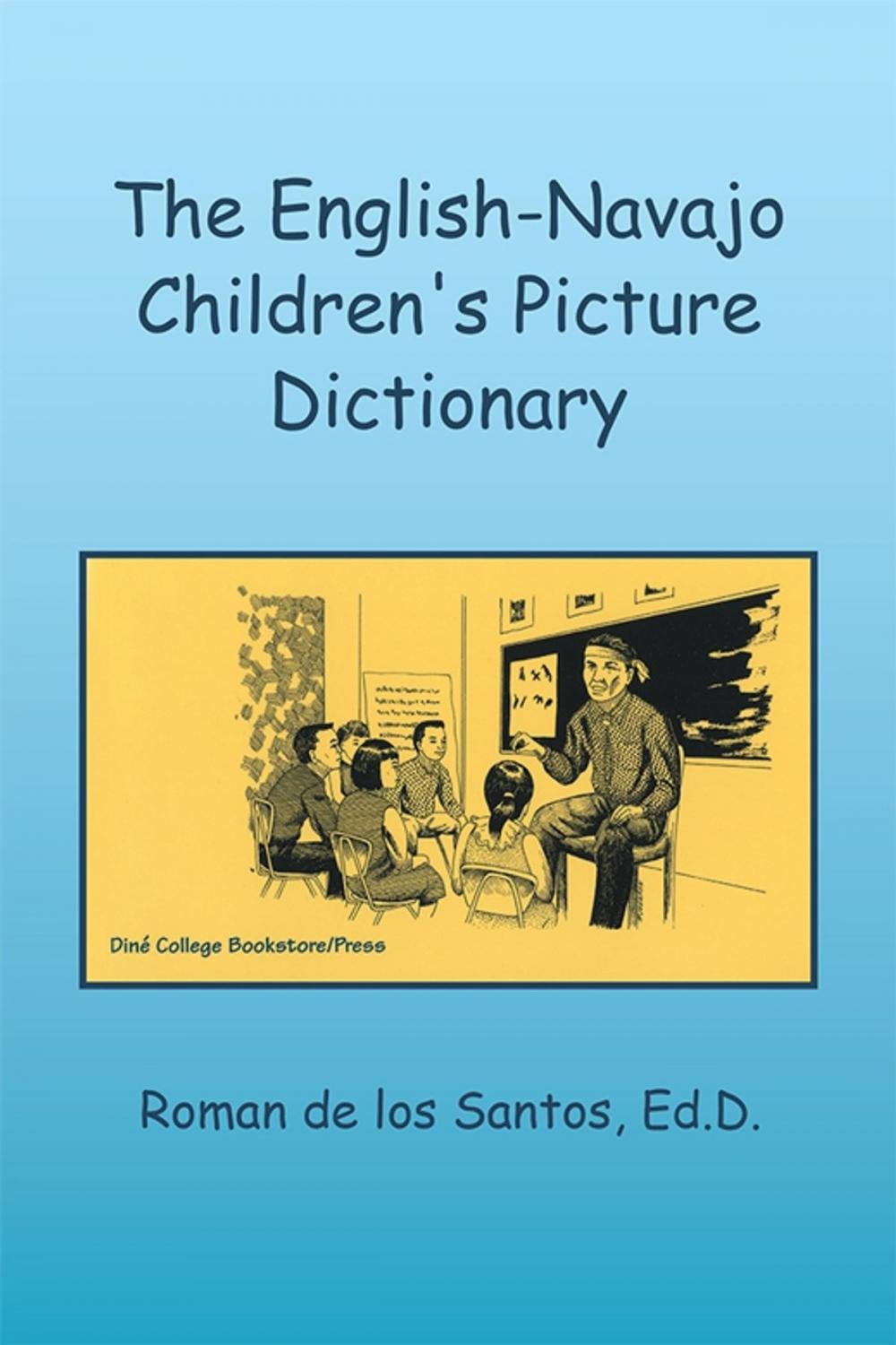 Big bigCover of The English-Navajo Children's Picture Dictionary