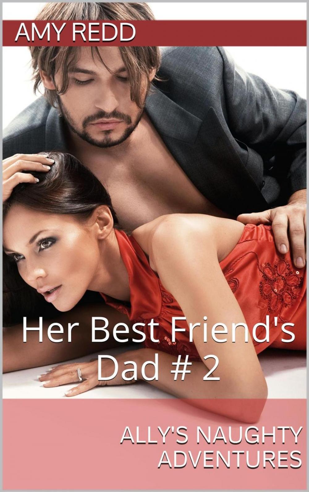 Big bigCover of Ally's Naughty Adventures: Her Best Friend's Dad # 2
