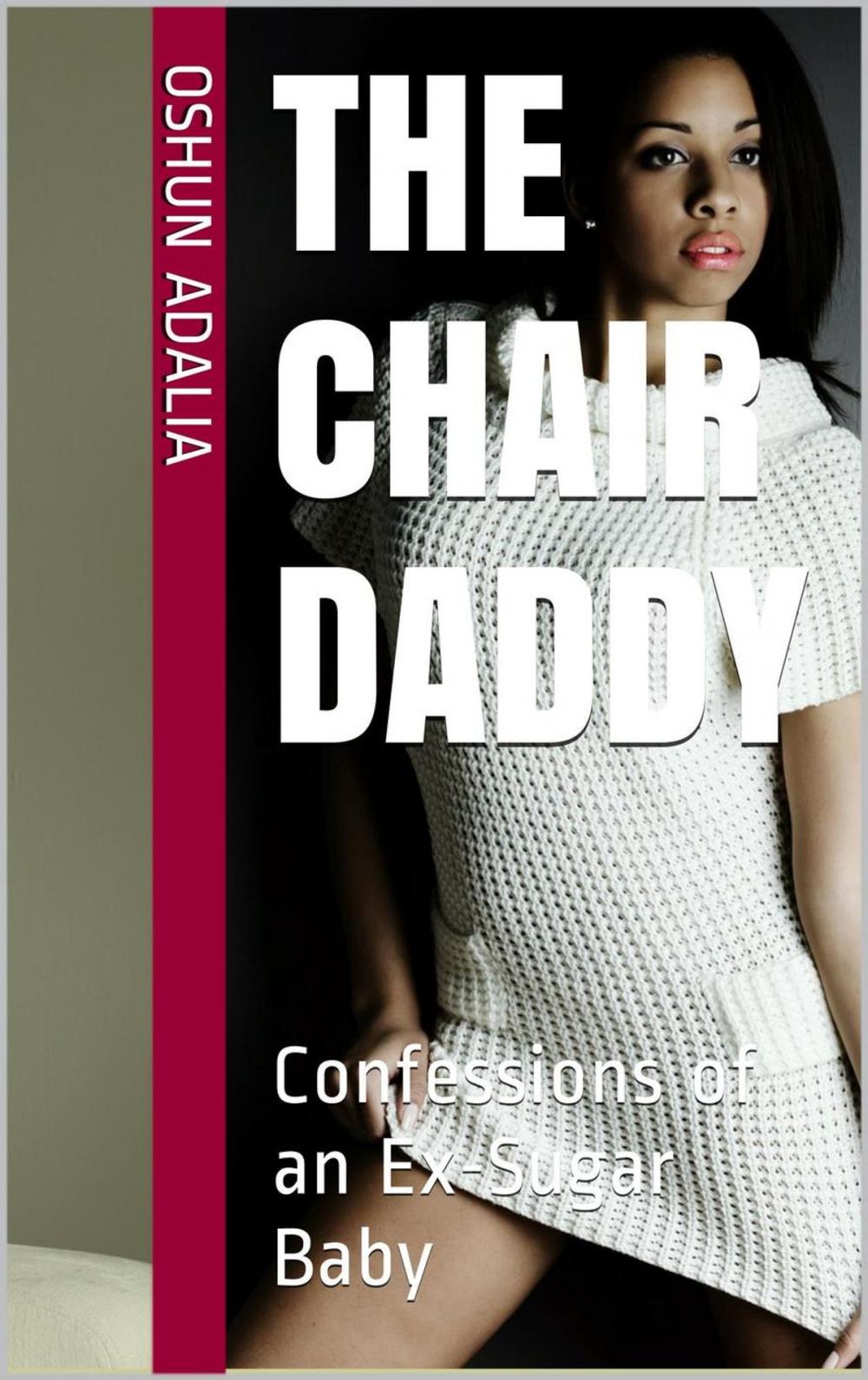 Big bigCover of Confessions of a Sugar Baby: The Chair Daddy