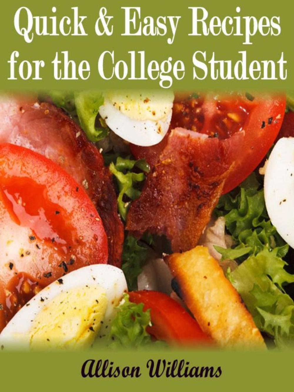 Big bigCover of Quick & Easy Recipes For the College Student