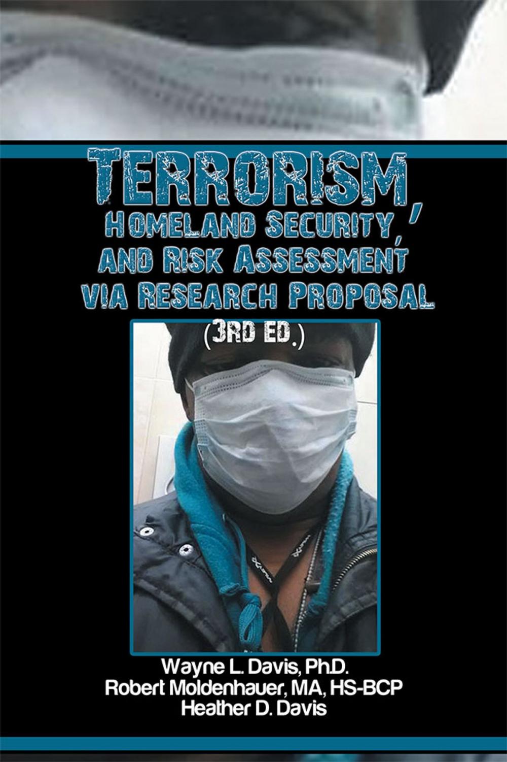 Big bigCover of Terrorism, Homeland Security, and Risk Assessment Via Research Proposal (3Rd Ed.)