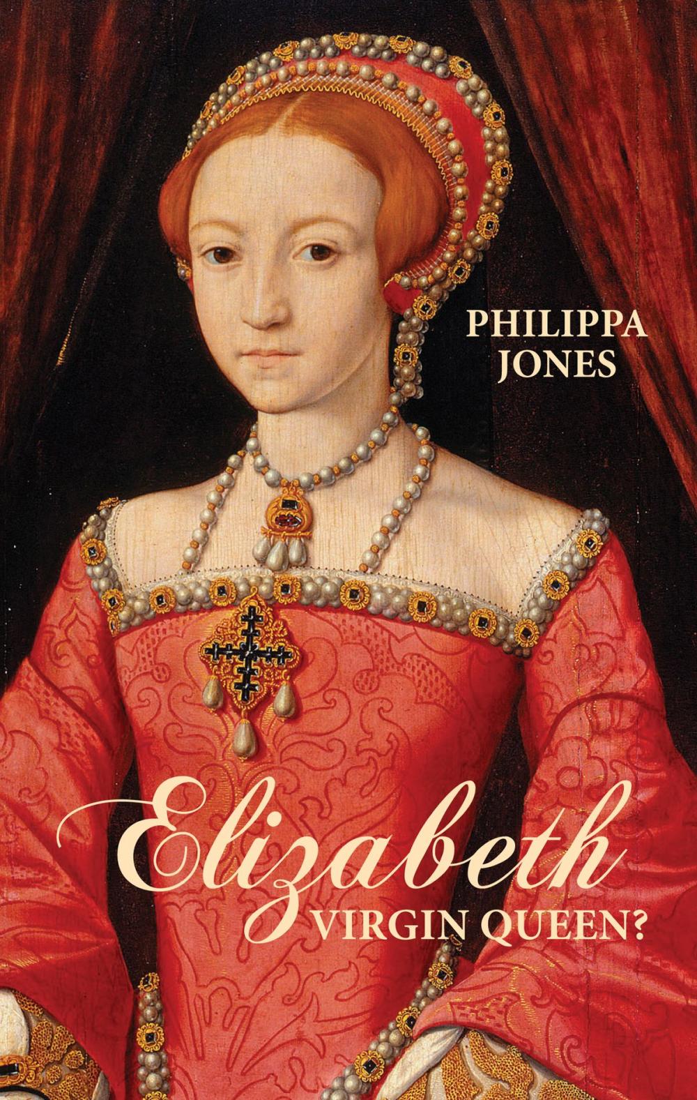 Big bigCover of Elizabeth I: Virgin Queen?