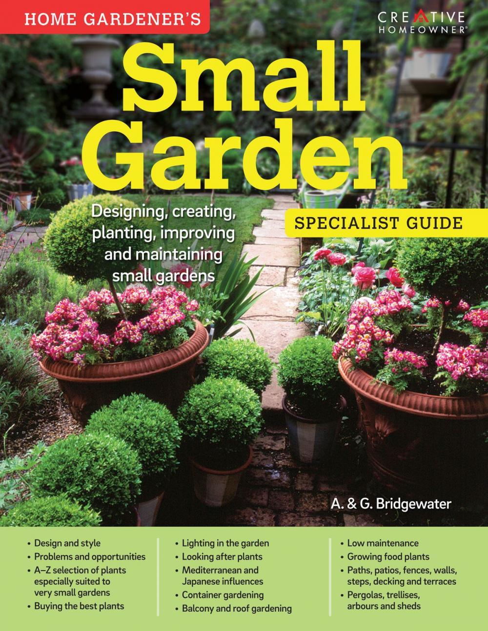 Big bigCover of Home Gardener's Small Gardens: Designing, creating, planting, improving and maintaining small gardens