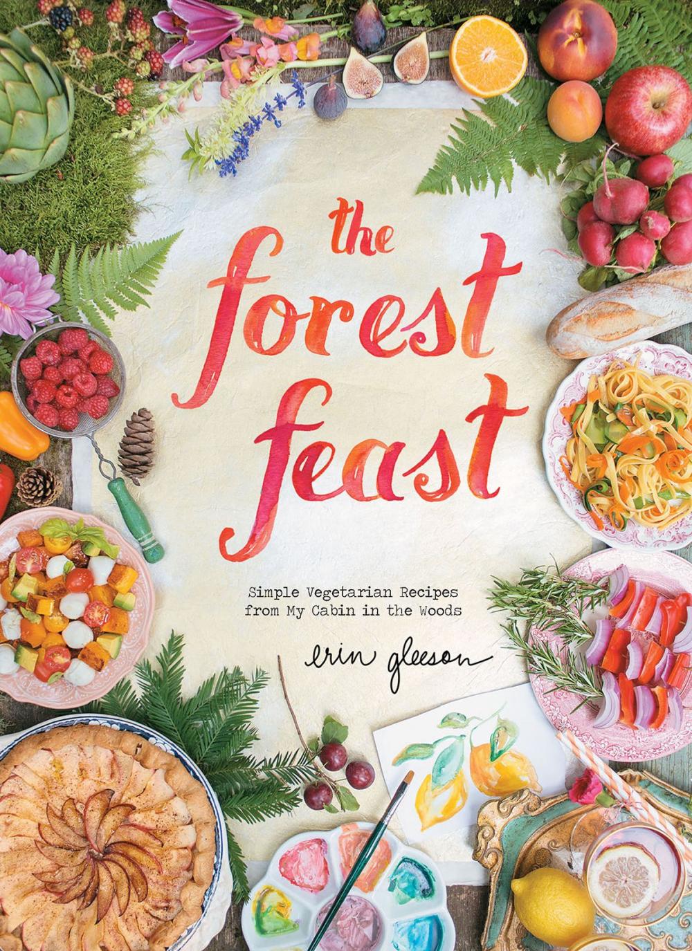Big bigCover of The Forest Feast: Simple Vegetarian Recipes from My Cabin in the Woods