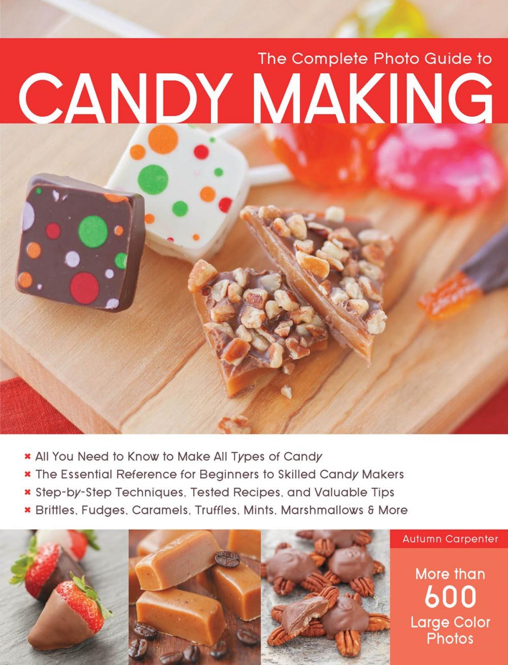 Big bigCover of The Complete Photo Guide to Candy Making