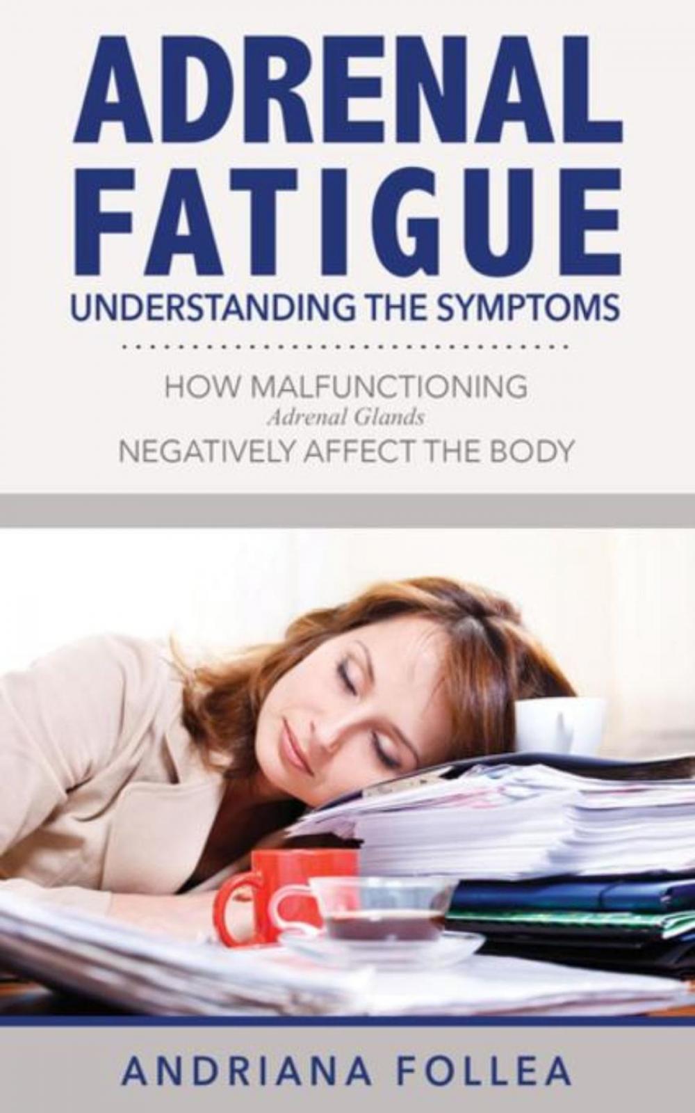 Big bigCover of Adrenal Fatigue: Understanding the Symptoms