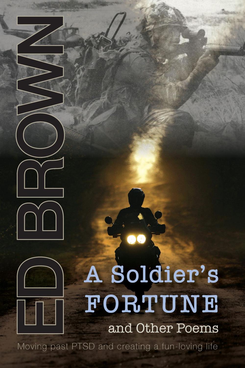 Big bigCover of A Soldier's Fortune and Other Poems: Moving past PTSD and creating a fun-loving life
