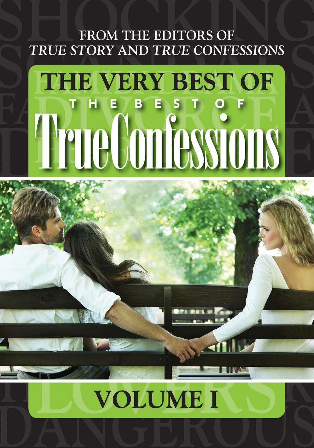 Big bigCover of The Very Best Of The Best Of True Confessions, Volume I
