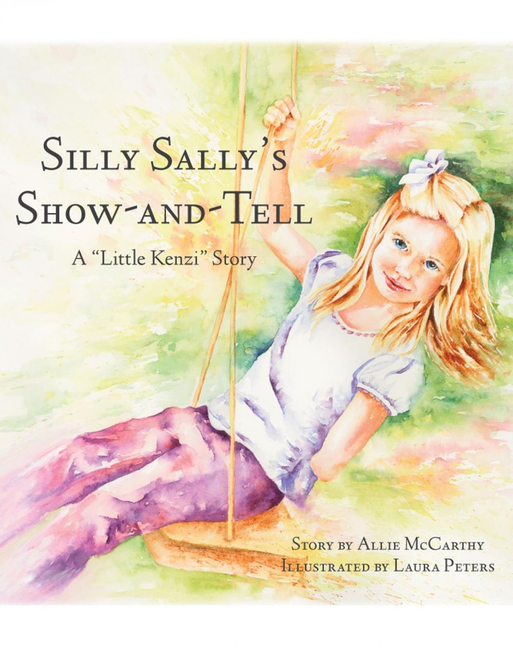 Big bigCover of Silly Sally's Show-and Tell: A "Little Kenzi" Story