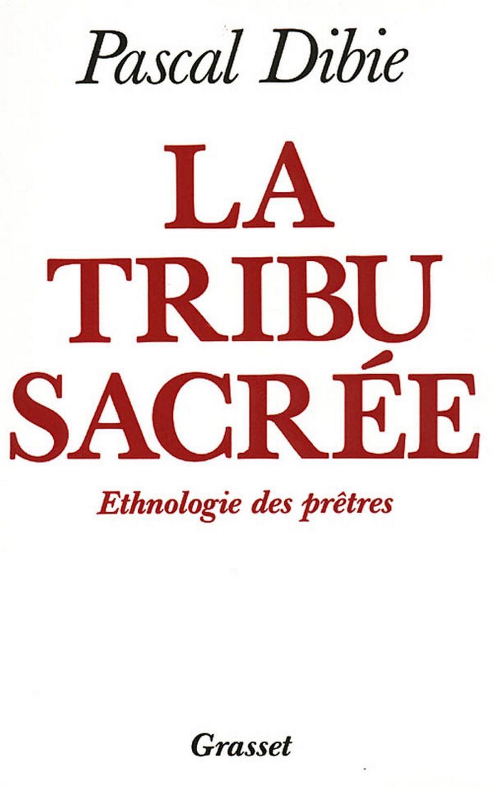 Big bigCover of La tribu sacrée Ethnologie des prêtres
