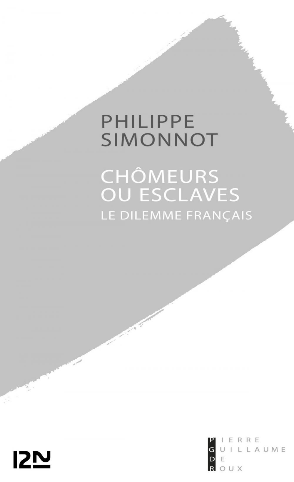 Big bigCover of Chômeurs ou esclaves : le dilemme français