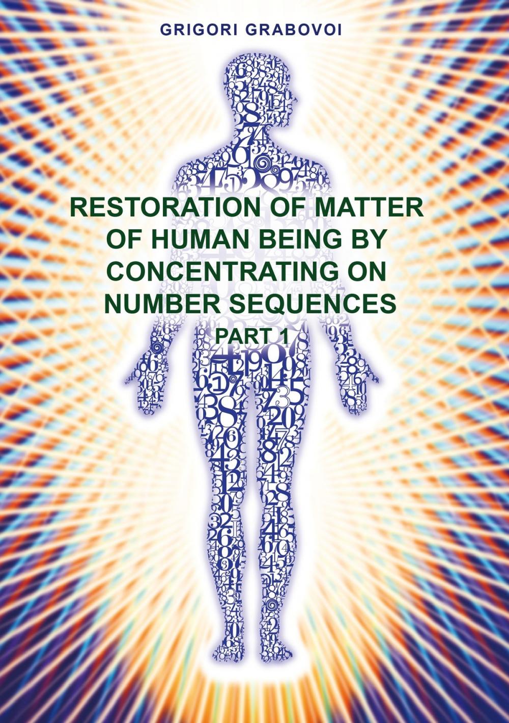 Big bigCover of Restoration of Matter of Human Being by Concentrating on Number Sequence - Part 1